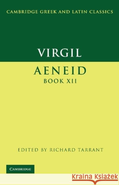 Virgil: Aeneid Book XII Virgil                                   Richard Tarrant 9780521308816 Cambridge University Press