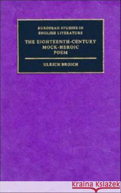 The 18th Century Mock Heroic P Broich, Ulrich 9780521309653