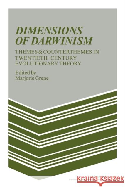Dimensions of Darwinism: Themes and Counterthemes in Twentieth-Century Evolutionary Theory Grene, Marjorie 9780521310215 Cambridge University Press