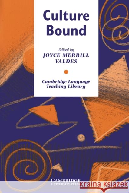 Culture Bound: Bridging the Cultural Gap in Language Teaching Valdes, Joyce Merrill 9780521310451 Cambridge University Press