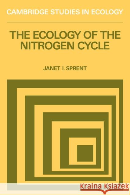 The Ecology of the Nitrogen Cycle Janet I. Sprent Janet I. Sprent 9780521310529 Cambridge University Press