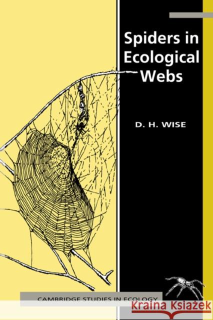 Spiders in Ecological Webs Cse Wise David H. Wise 9780521310611 Cambridge University Press