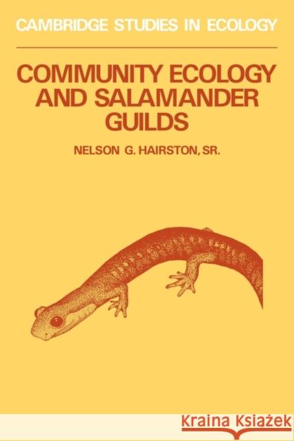 Community Ecology and Salamander Guilds Nelson G. Hairston N. G. Hairston H. J. B. Birks 9780521310819 Cambridge University Press