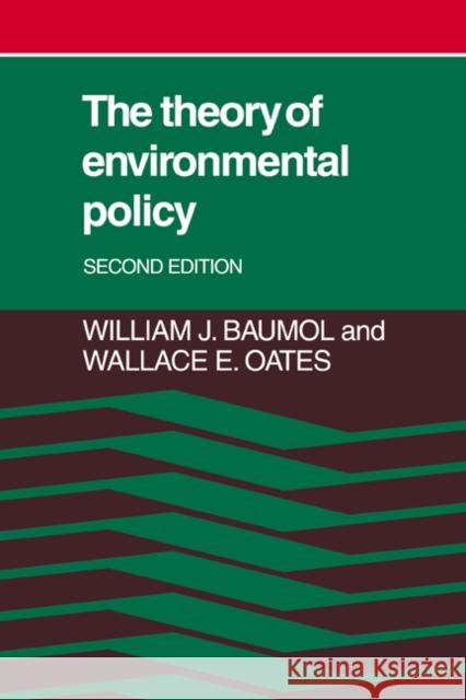 The Theory of Environmental Policy William J. Baumol Wallace E. Oates 9780521311120 Cambridge University Press
