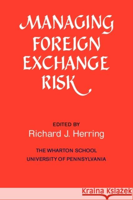 Managing Foreign Exchange Risk Herring, Richard J. 9780521311205