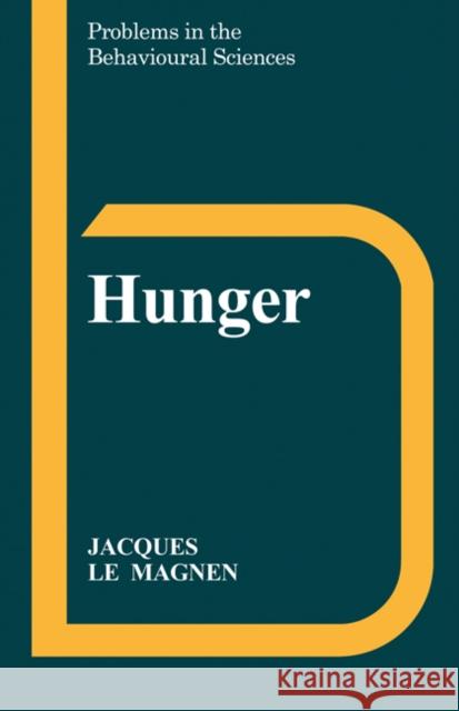 Hunger Jacques L Jacques Le Magnen J. L 9780521311229 Cambridge University Press