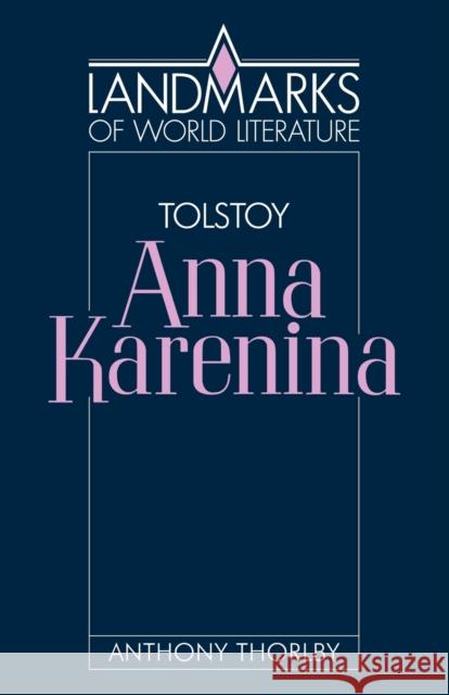 Tolstoy: Anna Karenina Anthony Thorlby 9780521313254 Cambridge University Press