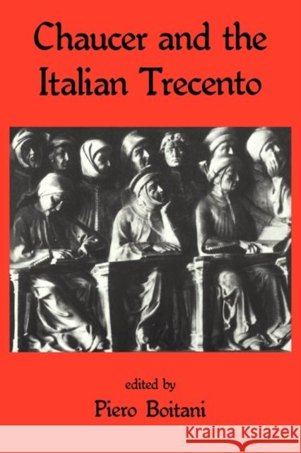 Chaucer and the Italian Trecento Piero Boitani Piero Boitani 9780521313506 Cambridge University Press