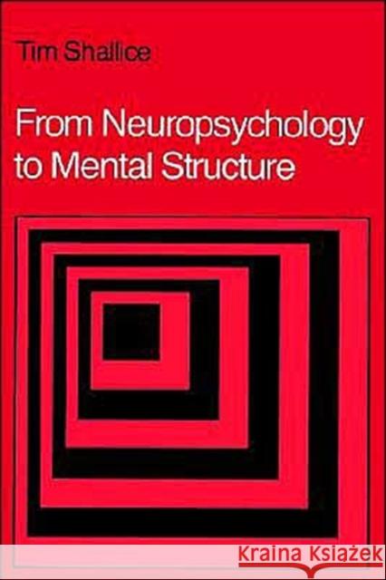 From Neuropsychology to Mental Structure Tim Shallice 9780521313605