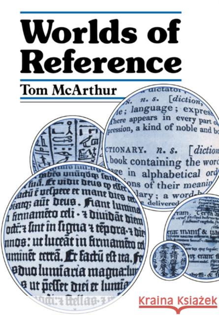 Worlds of Reference Tom McArthur 9780521314039 Cambridge University Press
