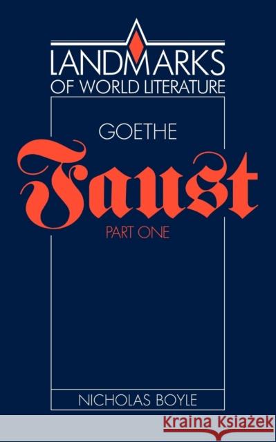Goethe: Faust Part One Nicholas Boyle Boyle                                    J. P. Stern 9780521314121 Cambridge University Press