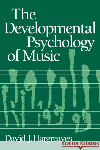 The Developmental Psychology of Music David J. Hargreaves 9780521314152 Cambridge University Press