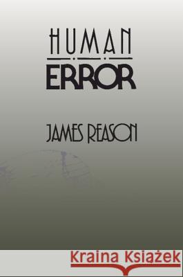 Human Error James Reason 9780521314190 Cambridge University Press