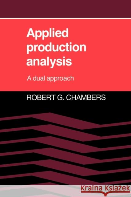 Applied Production Analysis: A Dual Approach Chambers, Robert G. 9780521314275 Cambridge University Press