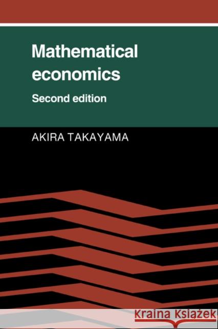 Mathematical Economics Akira Takayama 9780521314985