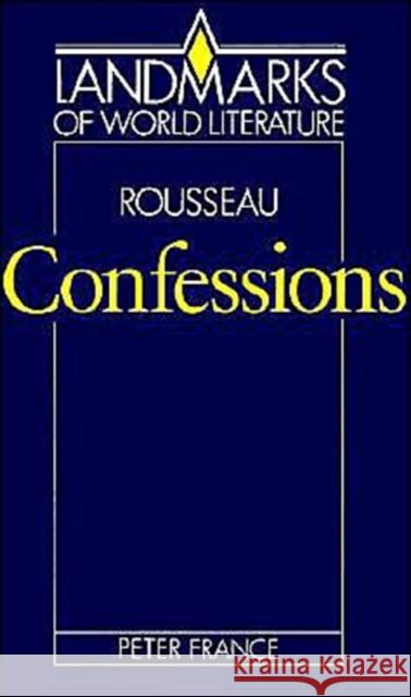 Rousseau, Confessions France, Peter 9780521315005 Cambridge University Press