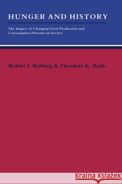 Hunger and History Rotberg, Robert I. 9780521315050 Cambridge University Press
