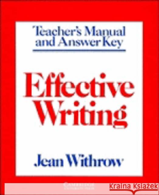 Effective Writing Teacher's Manual: Writing Skills for Intermediate Students of American English Withrow, Jean 9780521316095
