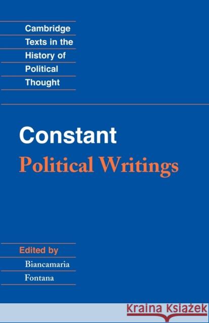 Constant: Political Writings Benjamin Constant Biancamaria Fontana Everson 9780521316323 Cambridge University Press