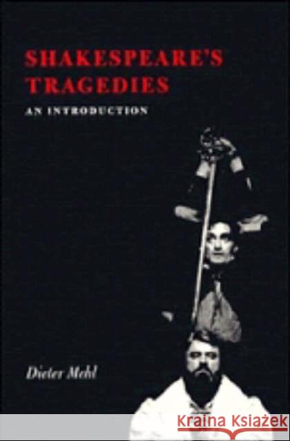 Shakespeare's Tragedies: An Introduction Mehl, Dieter 9780521316903
