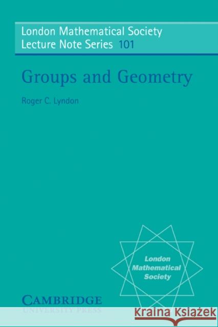Groups and Geometry Roger C. Lyndon N. J. Hitchin 9780521316941