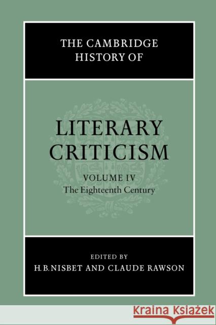 The Cambridge History of Literary Criticism: Volume 4, the Eighteenth Century Nisbet, H. B. 9780521317207 Cambridge University Press
