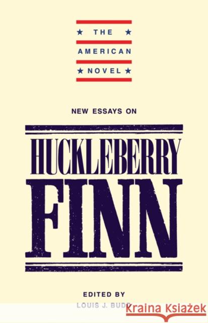 New Essays on 'Adventures of Huckleberry Finn' Louis J. Budd Emory Elliot Louis J. Budd 9780521318365 Cambridge University Press