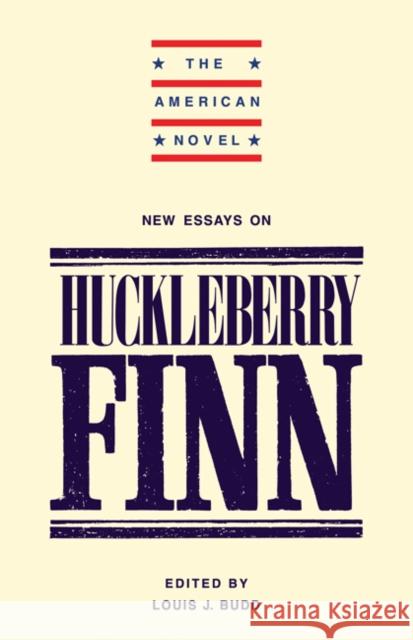 New Essays on 'Adventures of Huckleberry Finn' Louis J. Budd Emory Elliot Louis J. Budd 9780521318365