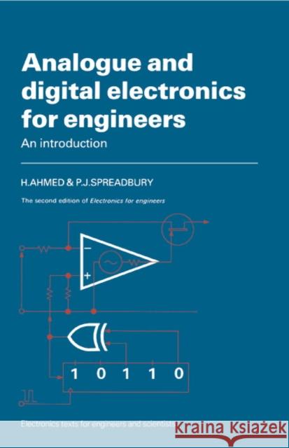 Analogue and Digital Electronics for Engineers: An Introduction Ahmed, H. 9780521319102 0
