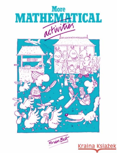 More Mathematical Activities: A Resource Book for Teachers Bolt, Brian 9780521319515