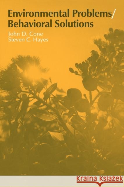 Environmental Problems/Behavioral Solutions Steven C. Hayes John D. Cone Irwin Altman 9780521319737