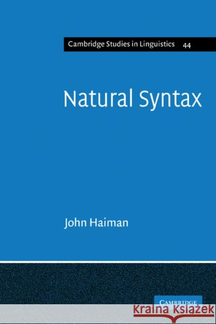 Natural Syntax: Iconicity and Erosion Haiman, John 9780521319812 Cambridge University Press