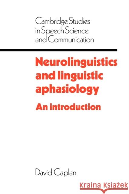 Neurolinguistics and Linguistic Aphasiology Caplan, David 9780521324205 Cambridge University Press