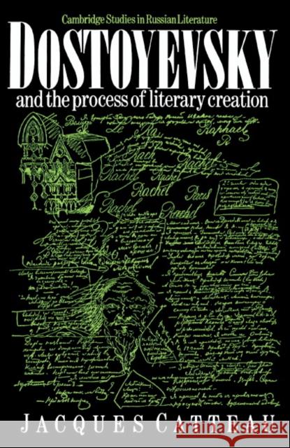 Dostoyevsky and the Process of Literary Creation Jacques Catteau Audrey Littlewood 9780521324366 Cambridge University Press