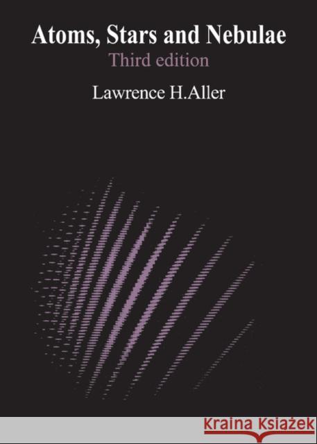 Atoms, Stars, and Nebulae Lawrence H. Aller (University of California, Los Angeles) 9780521325127