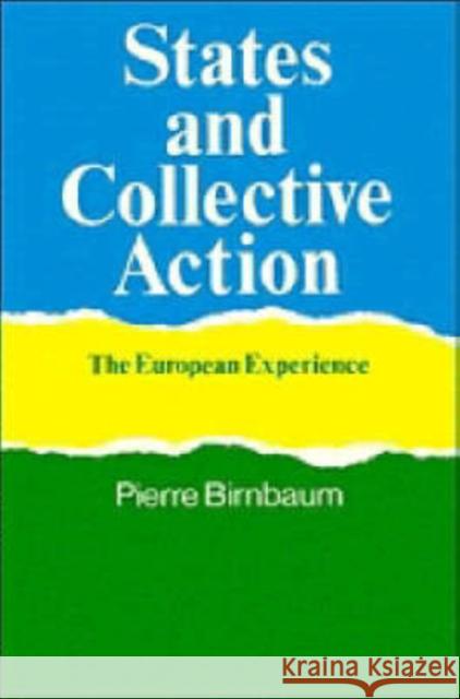 States and Collective Action Birnbaum, Pierre 9780521325486