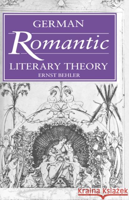 German Romantic Literary Theory Ernst Behler H. B. Nisbet Martin Swales 9780521325851