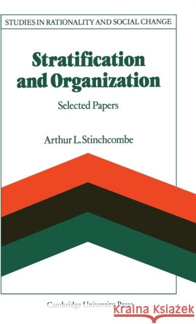 Stratification and Organization: Selected Papers Stinchcombe, Arthur L. 9780521325882 Cambridge University Press