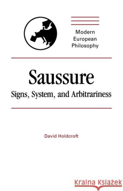 Saussure : Signs, System and Arbitrariness David Holdcroft Robert B. Pippin 9780521326186 Cambridge University Press