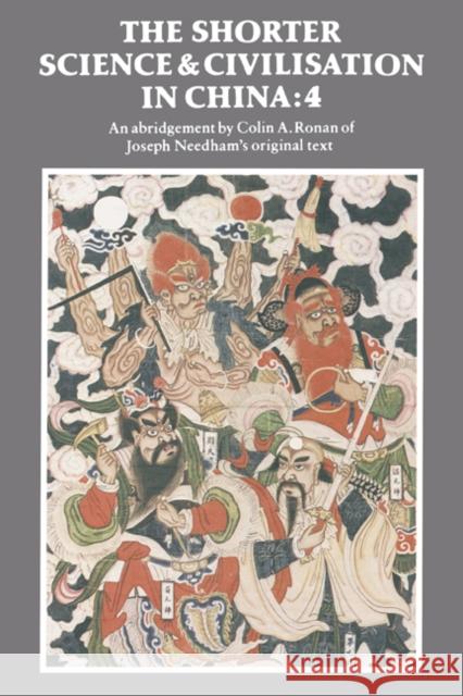 The Shorter Science and Civilisation in China: Volume 4 Colin A. Ronan Joseph Needham 9780521329958 Cambridge University Press