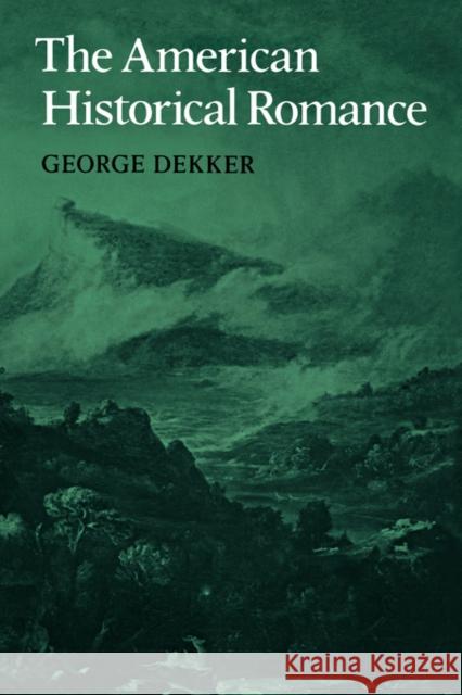 The American Historical Romanc Dekker, George 9780521332828