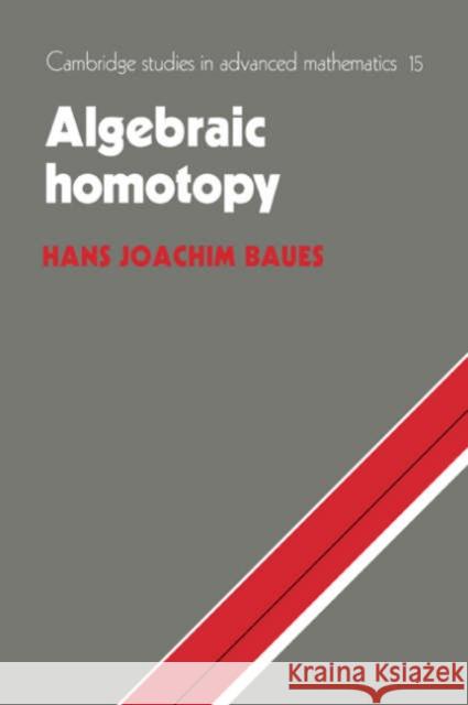Algebraic Homotopy Hans J. Baues 9780521333764 Cambridge University Press