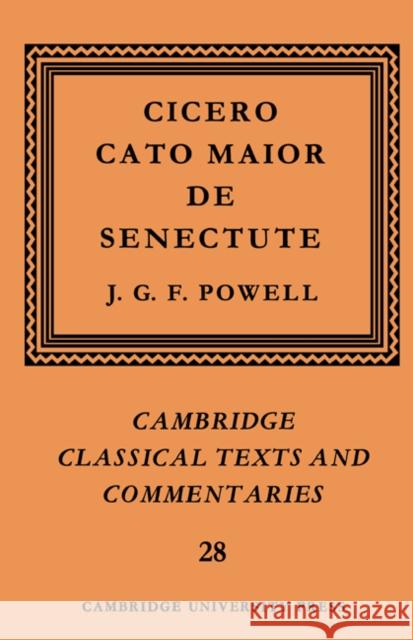 Cicero: Cato Maior de Senectute Marcus Tullius Cicero J. G. F. Powell Kenneth Dover 9780521335010 Cambridge University Press