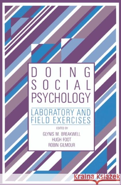 Doing Social Psychology: Laboratory and Field Exercises Breakwell, Glynis M. 9780521335638 Cambridge University Press