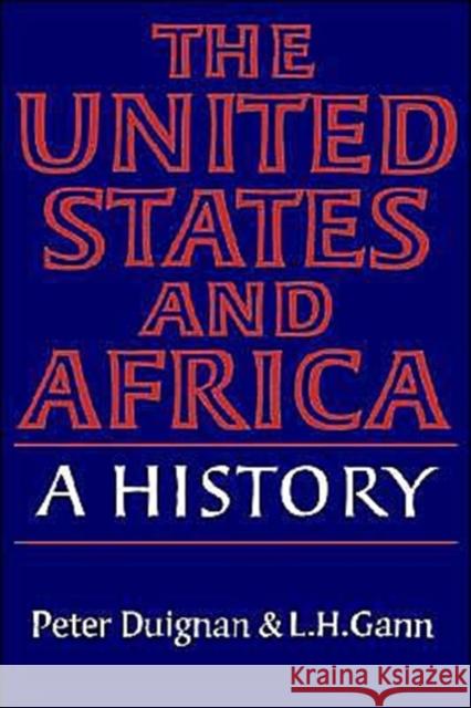 The United States and Africa: A History Duignan, Peter 9780521335713