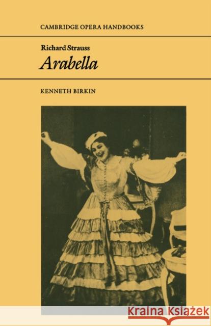 Richard Strauss, Arabella Birkin, Kenneth 9780521335775 Cambridge University Press