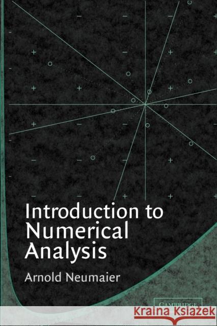 Introduction to Numerical Analysis A. Neumaier Arnold Neumaier 9780521336109
