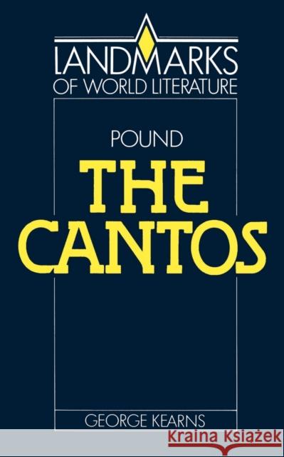 Pound, the Cantos Kearns, George 9780521336499 Cambridge University Press