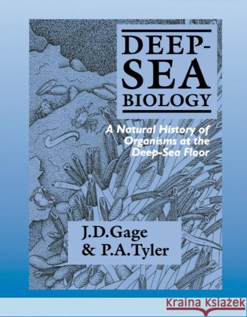 Deep-Sea Biology: A Natural History of Organisms at the Deep-Sea Floor Gage, John D. 9780521336659 Cambridge University Press