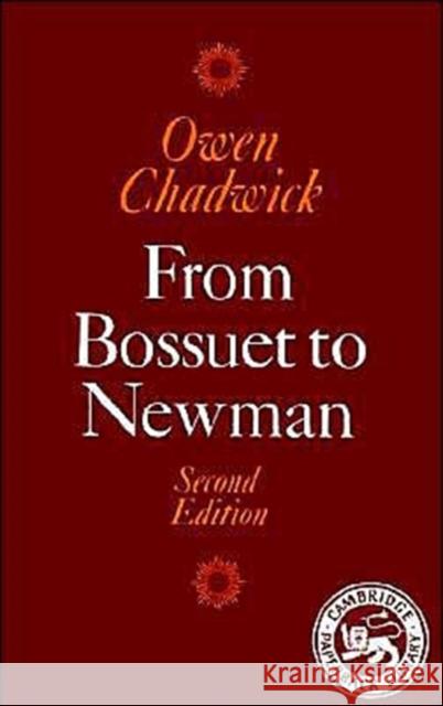 From Bossuet to Newman Owen Chadwick 9780521336765 Cambridge University Press